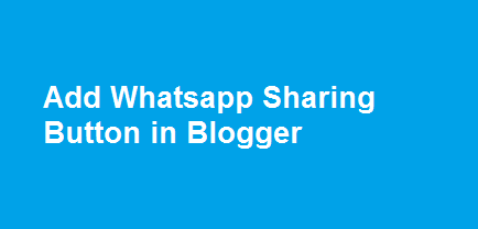 Add WhatsApp Sharing Button On Blogger