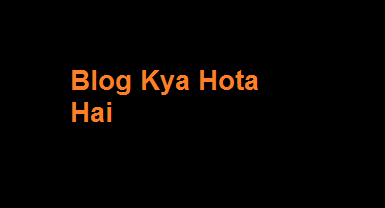 Blog Kya Hota Hai