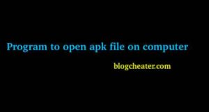 Program to open apk file on computer