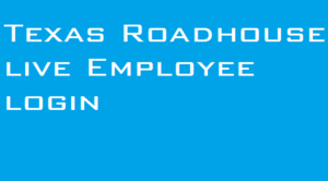 Texas Roadhouse live Employee login