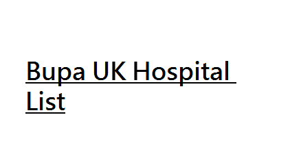 Bupa UK Hospital List